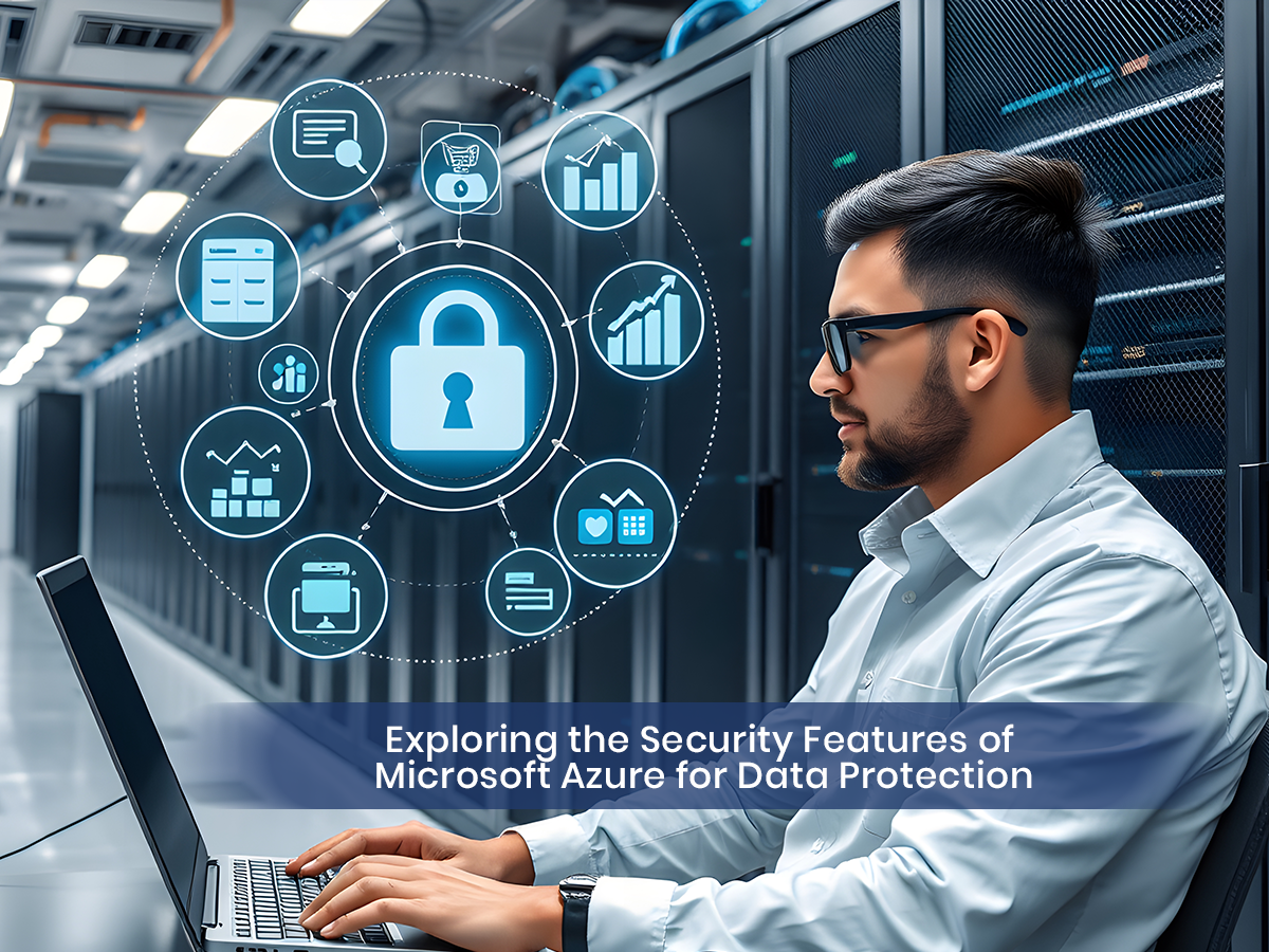Exploring the Security Features of Microsoft Azure for Data Protection