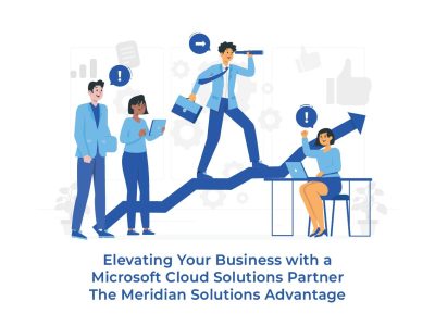 Elevate with Meridian Solutions The Microsoft Cloud Solutions Partner