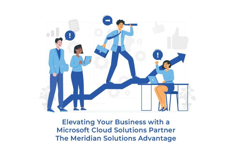 Elevate with Meridian Solutions The Microsoft Cloud Solutions Partner