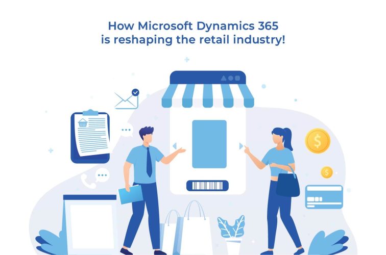 How Microsoft Dynamics 365 is reshaping the retail industry!