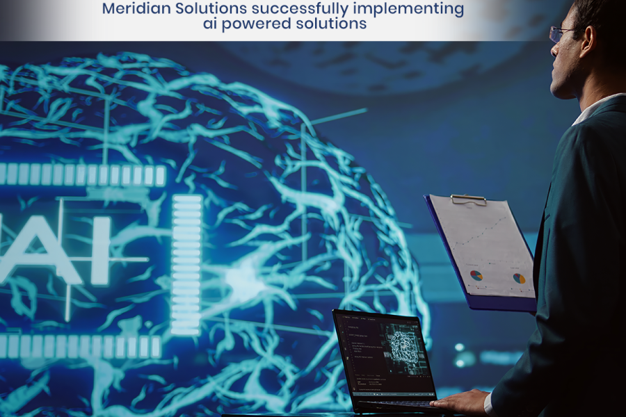 Meridian Solutions successfully implementing ai powered solutions